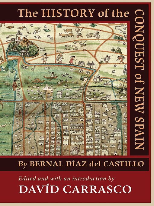Title details for The History of the Conquest of New Spain by Bernal Díaz del Castillo by Davíd Carrasco - Available